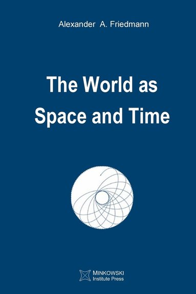 Alexander a Friedmann, Vesselin Petkov - World as Space and Time, Häftad