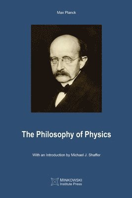 Max Planck - Philosophy of Physics, Häftad