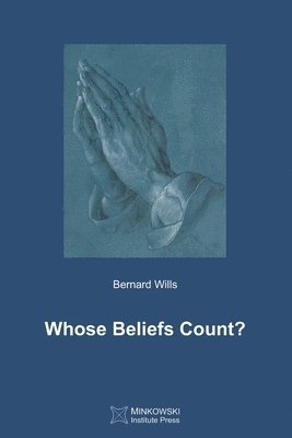 Bernard Wills - Whose Beliefs Count?, Häftad