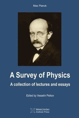 Max Planck, Vesselin Petkov - Survey of Physics, Häftad