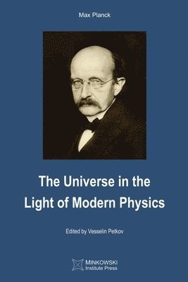Max Planck, Vesselin Petkov - Universe in the Light of Modern Physics, Häftad