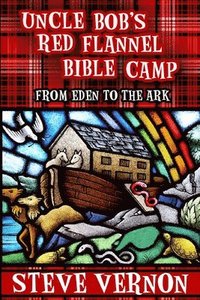bokomslag Uncle Bob's Red Flannel Bible Camp