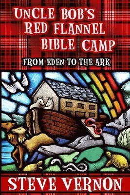 Uncle Bob's Red Flannel Bible Camp 1