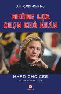 Manh Hoang Lam - Nhung Lua Chon Kho Khan (Hard Choices), Häftad