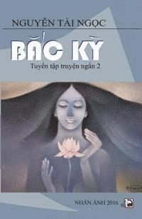 bokomslag Bac KY: Tuyen Tap Truyen Ngan 2