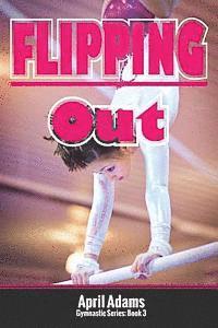 bokomslag Flipping Out: The Gymnastics Series #3