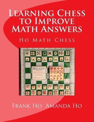 Amanda Ho, Frank Ho - Learning Chess to Improve Math Answers, Häftad
