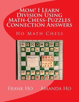 Mom! I Learn Division Using Math-Chess-Puzzles Connection Answers: Ho Math Chess Tutor Franchise Learning Centre 1