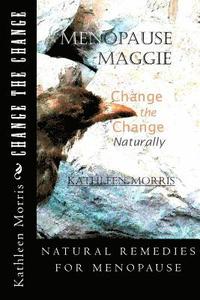 bokomslag Menopause Maggie - Change the Change Naturally