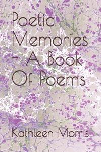 bokomslag Poetic Memories - A Book of Poems
