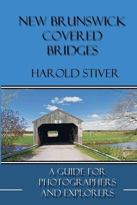 New Brunswick Covered Bridges 1