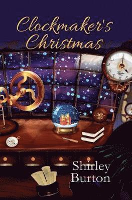 Shirley Burton - Clockmaker's Christmas, Inbunden
