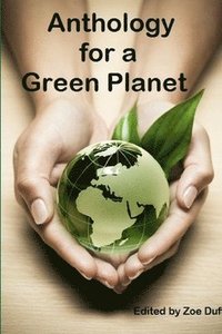 bokomslag Anthology for a Green Planet