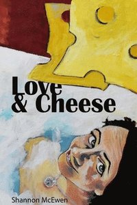 bokomslag Love and Cheese