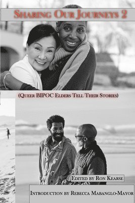 Sharing Our Journeys 2 (Queer BIPOC Elders Tell Their Stories) 1