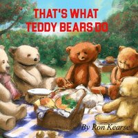 bokomslag That's What Teddy Bears Do