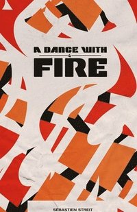 bokomslag A Dance With Fire