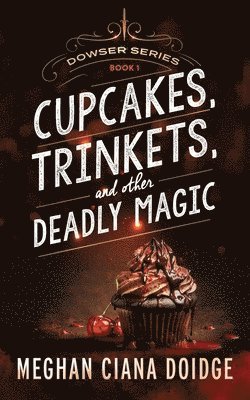 bokomslag Cupcakes, Trinkets, and Other Deadly Magic