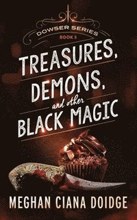 bokomslag Treasures, Demons, and Other Black Magic