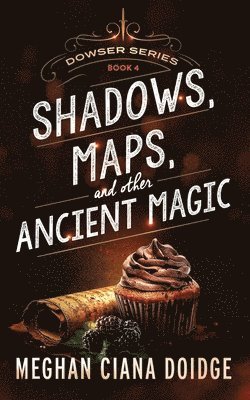 bokomslag Shadows, Maps, and Other Ancient Magic