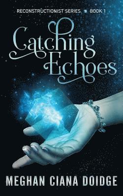 Catching Echoes 1