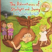 bokomslag The Adventures of Starlight and Sunny: I am me ! Who are you?, How to find good quality friends and stand up for one another, with positive Morals, Pi