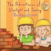 bokomslag The Adventures of Starlight and Sunny: "Building a Dream", How to focus and make your dreams come to life, with positive conscious morals. Picture Boo