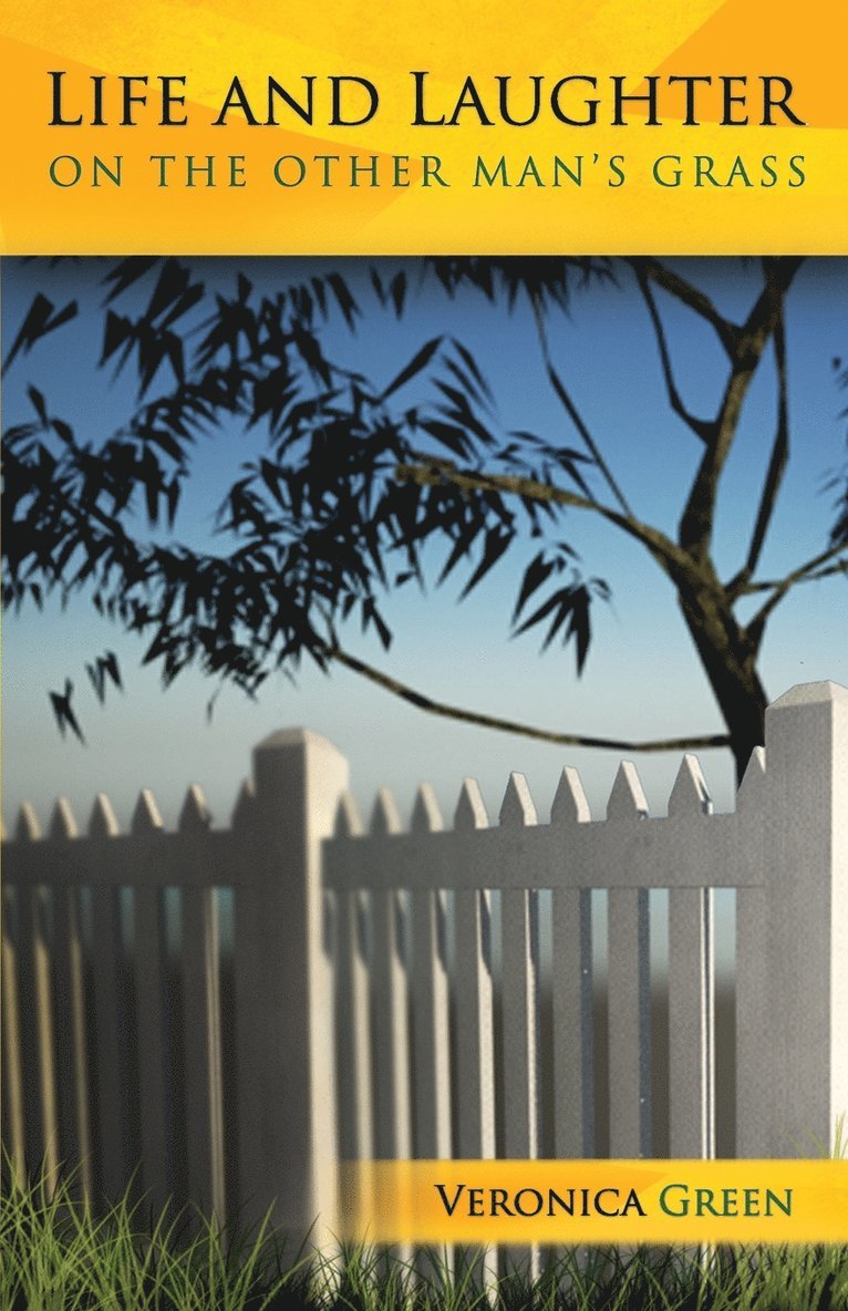 Life and Laughter on the Other Man's Grass