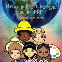 bokomslag How Will I Change the World?