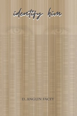D Anglin Facey, D. Anglin Facey - Identify Him, Häftad