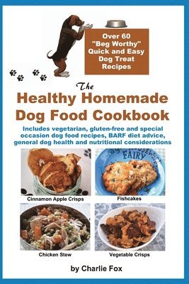 The Healthy Homemade Dog Food Cookbook 1