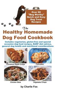 bokomslag The Healthy Homemade Dog Food Cookbook
