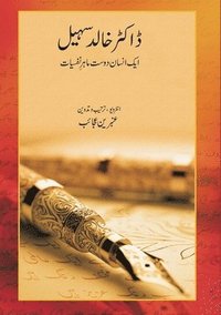 bokomslag Dr. Khalid Sohail: A Human friendly Psychologist (&#1672;&#1575;&#1705;&#1657;&#1585; &#1582;&#1575;&#1604;&#1583; &#1587;&#1729;&#1740;&#1604; &#1575