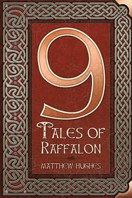 Matthew Hughes - 9 Tales of Raffalon, Häftad