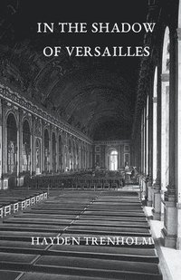 bokomslag In the Shadow of Versailles