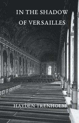 In the Shadow of Versailles 1