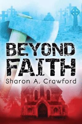 Sharon a Crawford, Sharon a. Crawford, Sharon A. Crawford - Beyond Faith, Häftad