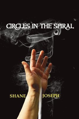 Shane Joseph, SHANE JOSEPH - Circles in the Spiral, Häftad