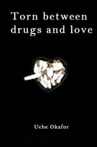 bokomslag Torn Between Drugs and Love