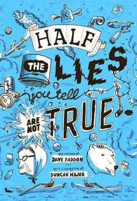 Half the Lies You Tell Are Not True 1