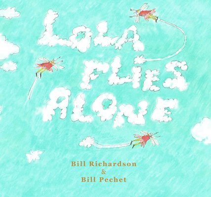 Bill Richardson - Lola Flies Alone, Inbunden