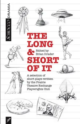 Brian Drader - The Long and the Short of It: A Selected of Short Plays Written by the Prairie Theatre Exchange Playwrights Unit, Häftad. Tillgänglighet: Lägg i varukorg