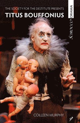 Colleen Murphy - The Society for the Destitute Presents Titus Bouffonius, Häftad