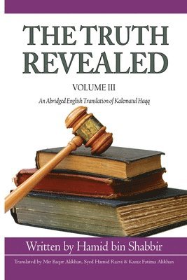 bokomslag The Truth Revealed: An Abridged English Version of Kalematul Haqq
