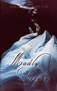 Madly, Deeply