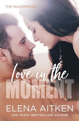 Elena Aitken - Love in the Moment, Häftad
