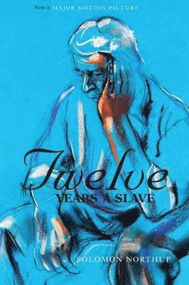 bokomslag Twelve Years a Slave (the Original Book from Which the 2013 Movie '12 Years a Slave' Is Based) (Illustrated)