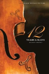 bokomslag Twelve Years a Slave (the Original Book from Which the 2013 Movie '12 Years a Slave' Is Based) (Illustrated)