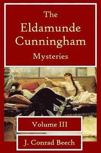 bokomslag The Eldamunde Cunningham Mysteries Vol 3