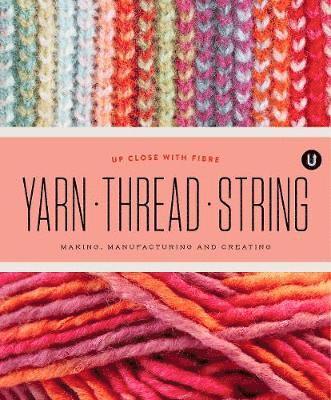 Yarn Thread String: Up Close with Fibre 1